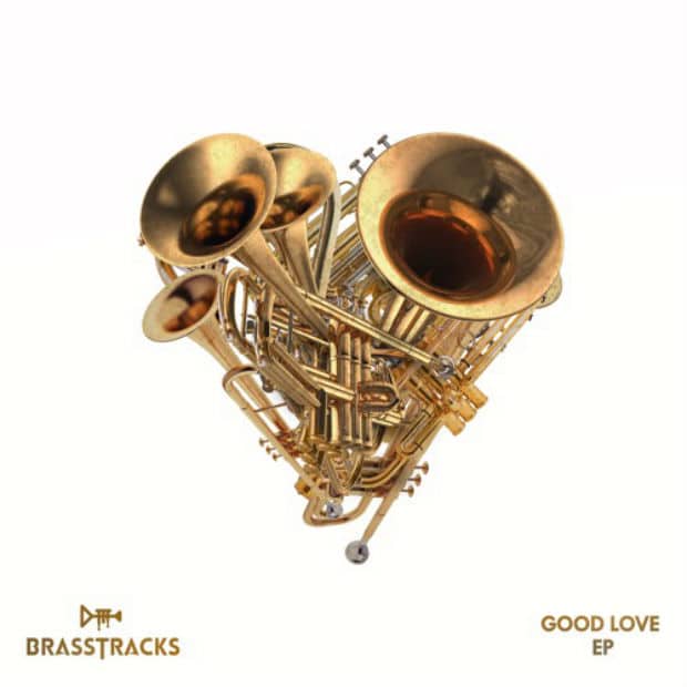 Brasstracks - Good Love (EP)