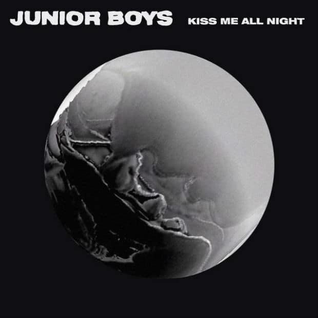Junior Boys - Kiss Me All Night (ЕР)