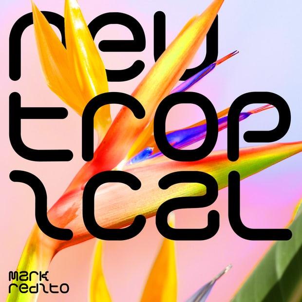 Mark Redito - Neutropical (LP) – Поп-музыка тропических островов