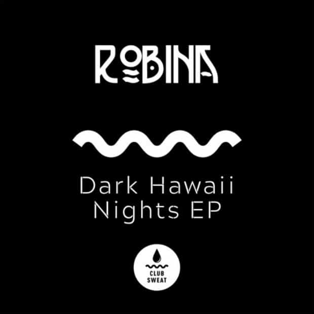 Robina - Dark Hawaii Nights (ЕР) – Гавайские ночи, глубокий хаус, короче