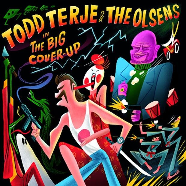 TODD TERJE & THE OLSENS — The Big Cover-Up — За пределами мейнстрима