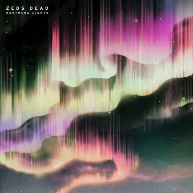 Zeds Dead — Northern Lights — Заряженный мэш-ап