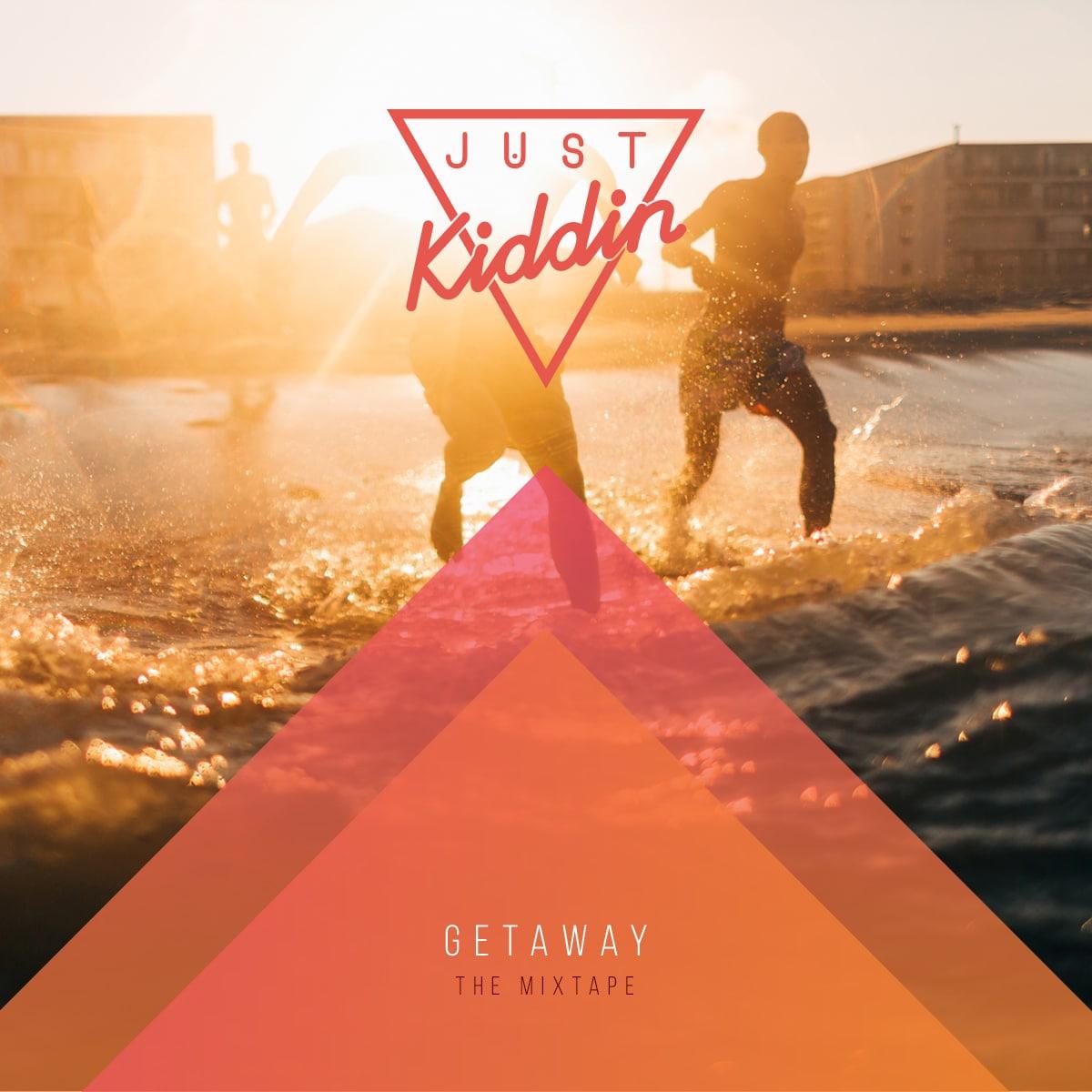 Just Kiddin - EP Getaway - Летний саунд